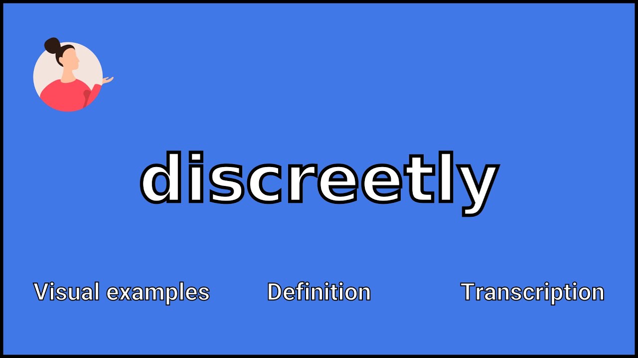 DISCREETLY - Meaning and Pronunciation