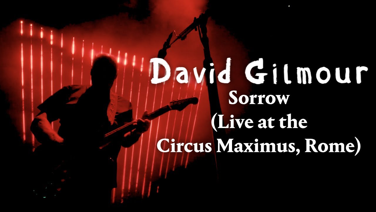 David Gilmour - Sorrow (Live at the Circus Maximus, Rome)