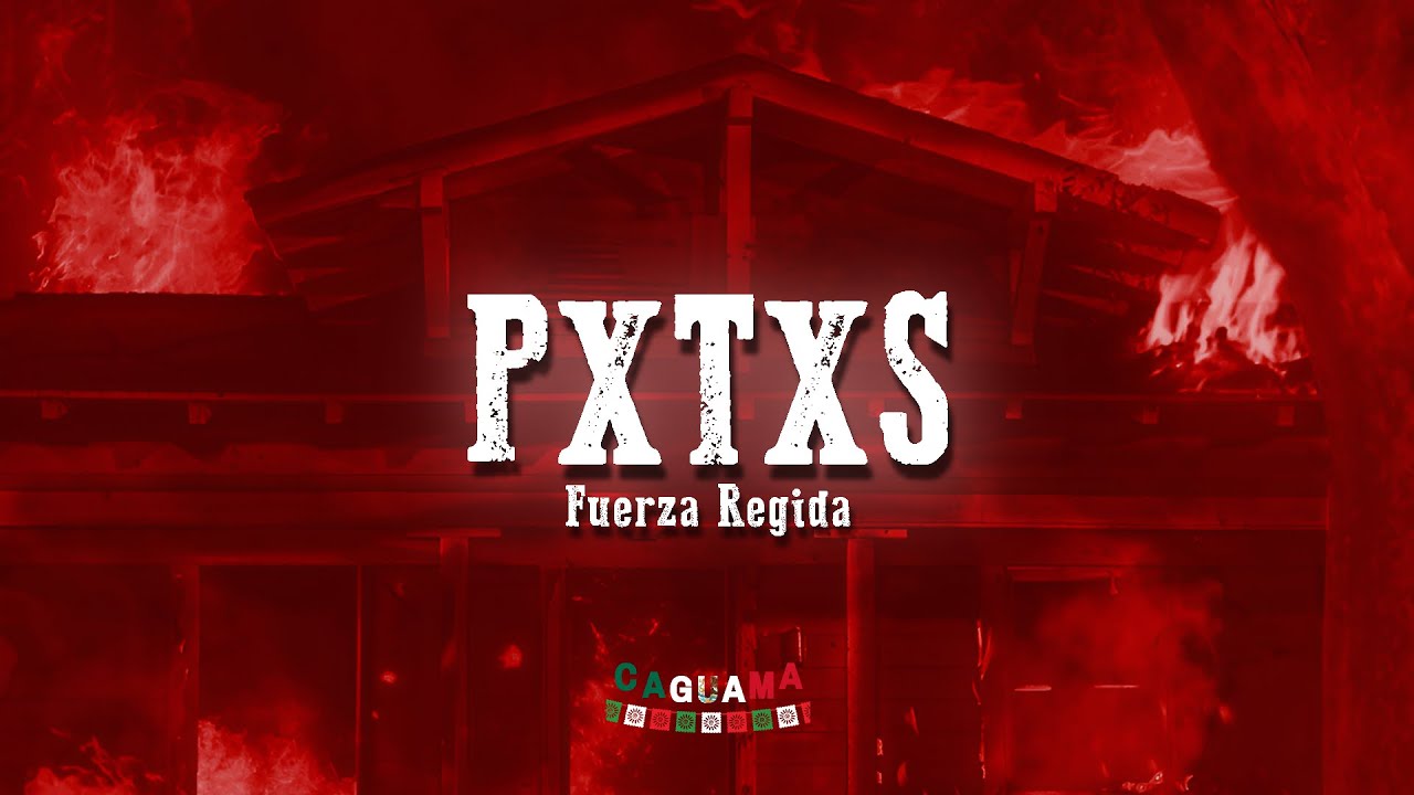 Fuerza Regida - PXTXS (Letra/Lyrics)