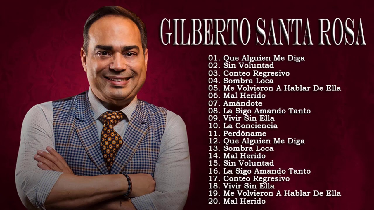 20 Grandes Éxitos de Gilberto Santa Rosa - Sus Mejores Exitos Gilberto Santa Rosa