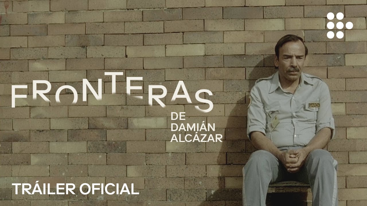 Fronteras de Damián Alcázar | Tráiler Oficial | Elegido a mano por MUBI