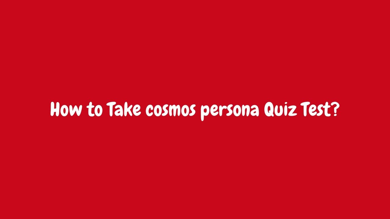 How to Take cosmos persona Quiz Test, Personality Quiz! Cosmos by supersoft