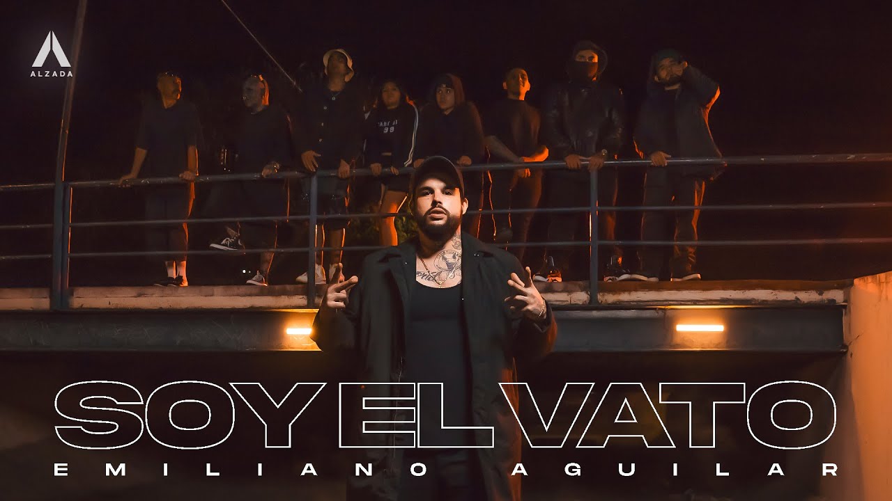 Emiliano Aguilar - Soy El Vato (Video Oficial)