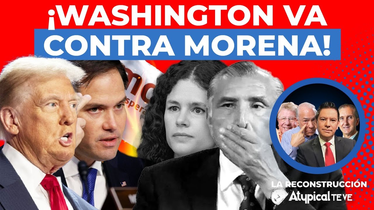 ¡WASHINGTON CONTRA MORENA! Preparan golpe por el caso Adán Augusto