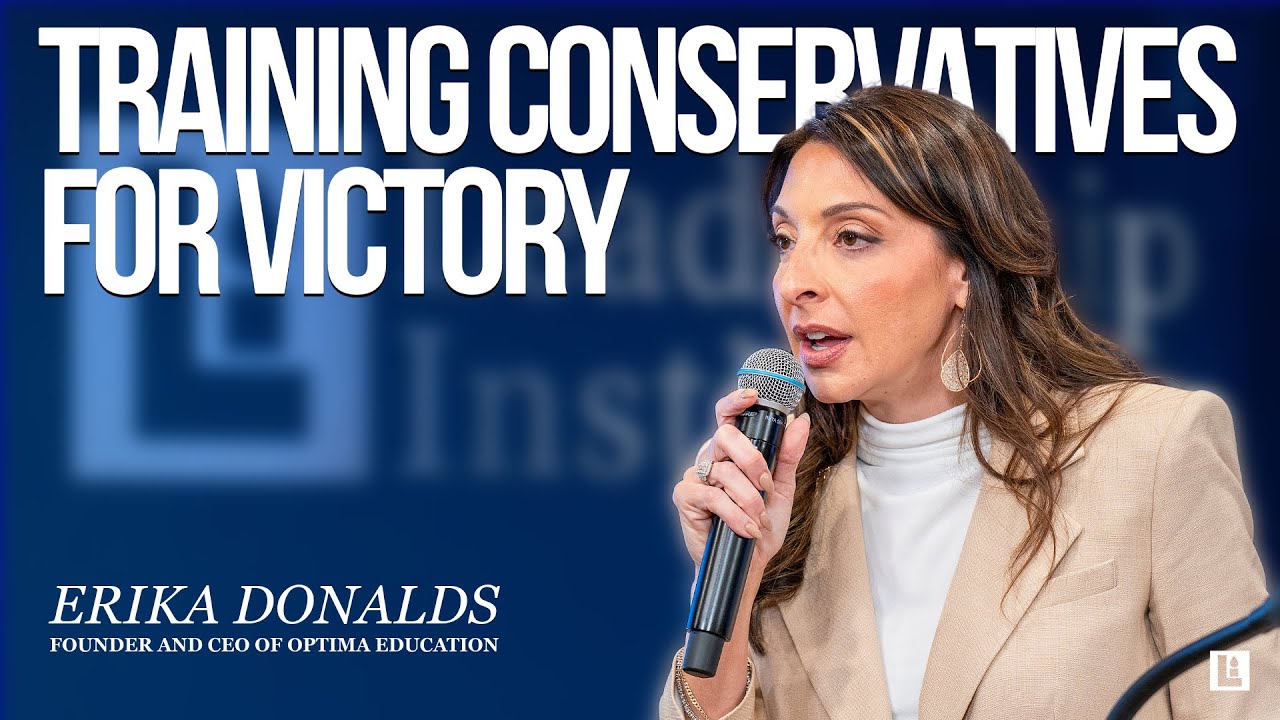 Erika Donalds: Leadership Institute Trains Conservatives for Victory