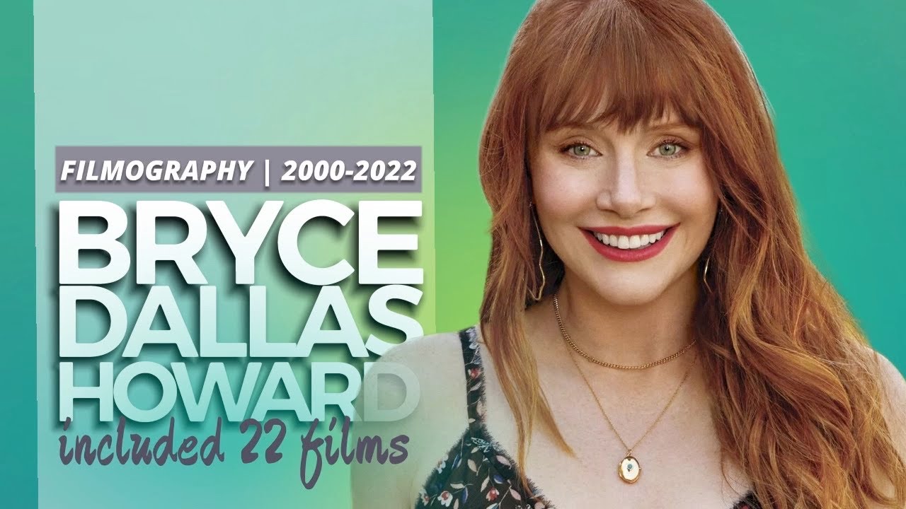 Bryce Dallas Howard filmography | 2000-2022 | 22 movies you may not know she has acted in