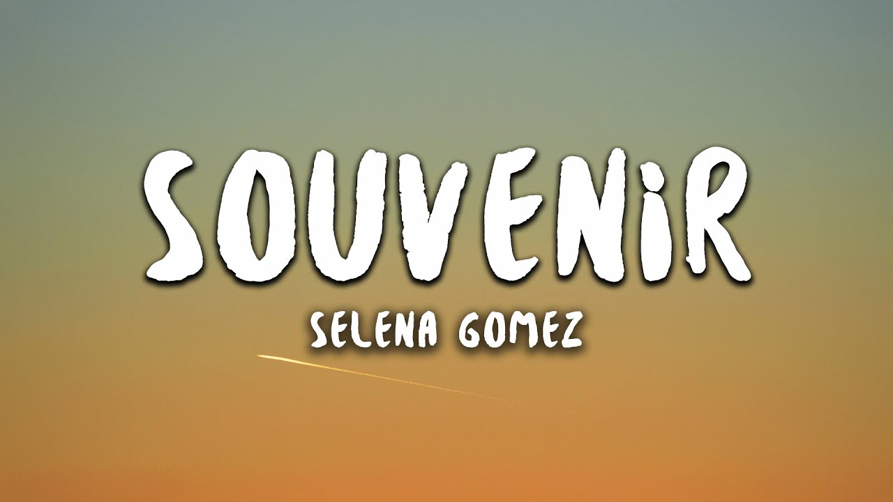 Selena Gomez - Souvenir (Lyrics)