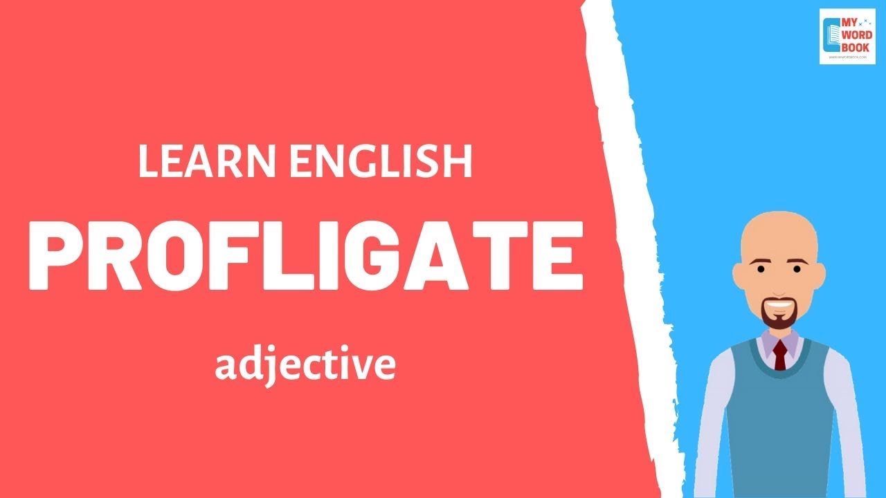 Profligate | Meaning with Examples | My Word Book