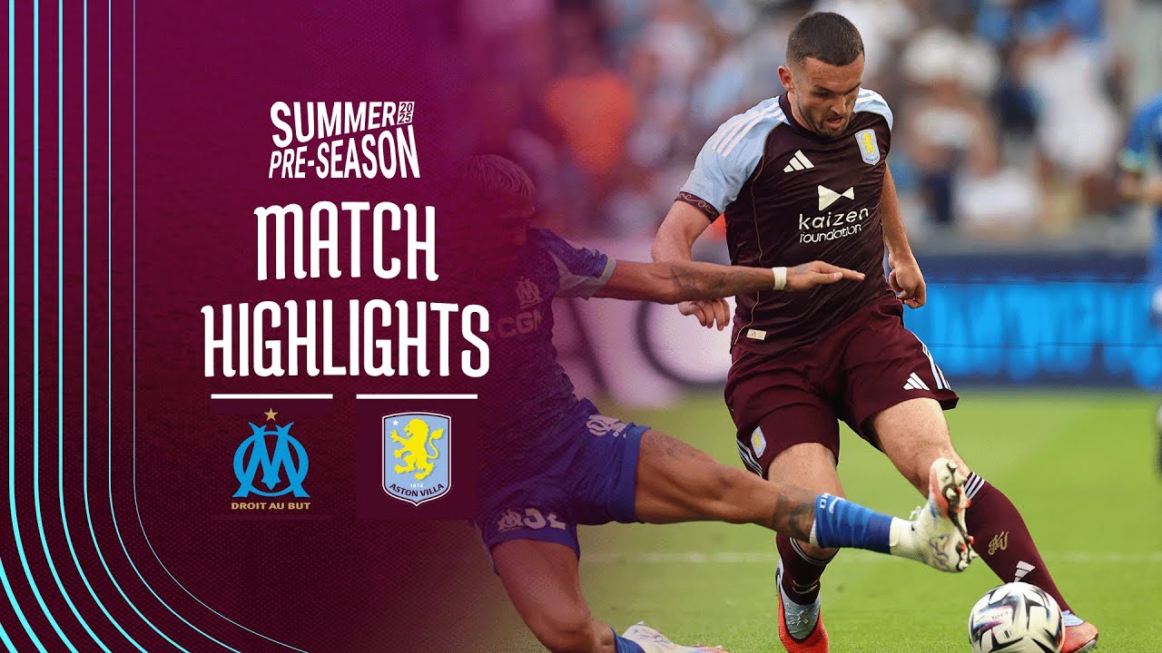 Olympique de Marseille 3-1 Villa | Match Highlights