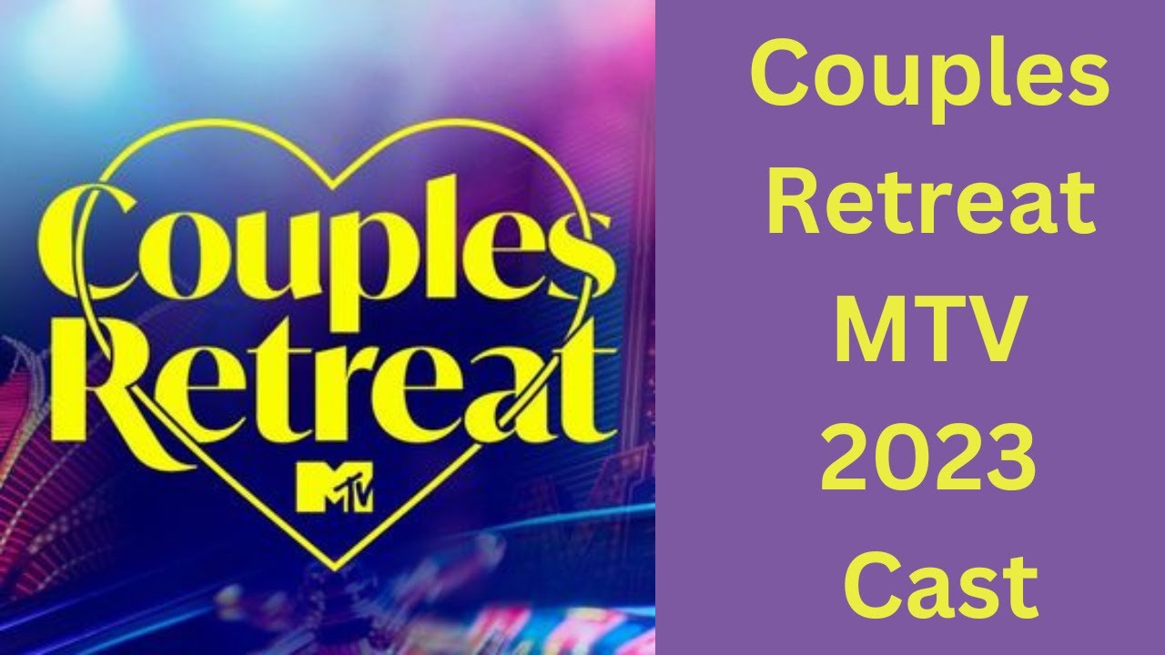 Couples Retreat MTV 2023 Cast