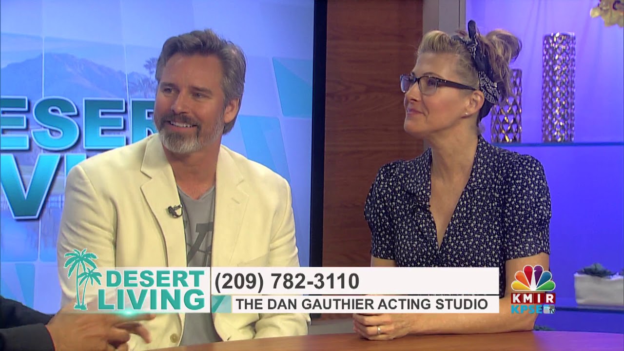 The Dan Gauthier Acting Studio   Desert Living Show