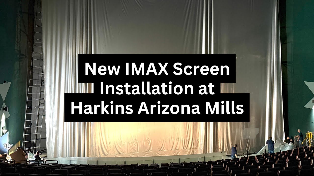 Behind the Scenes: IMAX Screen Installation at Harkins Arizona Mills